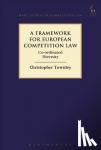 Townley, Dr Christopher - A Framework for European Competition Law