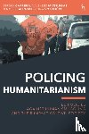 Carrera, Sergio, Mitsilegas, Valsamis (University of Liverpool, Allsopp, Jennifer, Vosyliute, Lina - Policing Humanitarianism