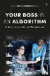 Aloisi, Antonio (IE University, De Stefano, Valerio (York University - Your Boss Is an Algorithm
