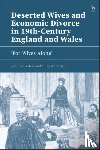 Aston, Jennifer (Northumbria University, Anderson, Olive (University of London - Deserted Wives and Economic Divorce in 19th-Century England and Wales