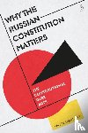Partlett, William (Melbourne Law School - Why the Russian Constitution Matters