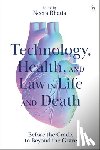  - Technology, Health, and Law in Life and Death