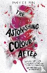 Pan, Emily X.R. - The Astonishing Colour of After