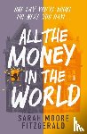 Moore Fitzgerald, Sarah - All the Money in the World