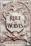 Bardugo, Leigh - Rule of Wolves (King of Scars Book 2)