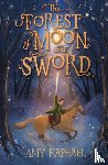 Raphael, Amy - The Forest of Moon and Sword