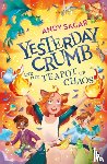 Sagar, Andy - Yesterday Crumb and the Teapot of Chaos