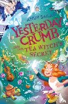 Sagar, Andy - Yesterday Crumb and the Tea Witch's Secret