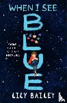 Bailey, Lily - When I See Blue