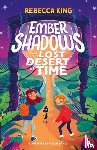 King, Rebecca - Ember Shadows and the Lost Desert of Time