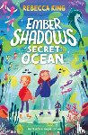 King, Rebecca - Ember Shadows and the Secret of the Ocean