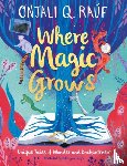 Rauf, Onjali Q. - Where Magic Grows