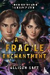 Saft, Allison - A Fragile Enchantment