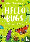Chakrabarti, Nina - Little Guides to Nature: Hello Bugs