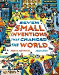 Agrawal, Roma - Seven Small Inventions that Changed the World