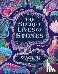 Judah - The Secret Lives of Stones: Fascinating Stories of Gemstones, Rocks and Minerals