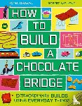 Agrawal, Roma - How to Build a Chocolate Bridge