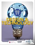 Knight, Andy, Rowe, Chris, McCarthy, Sharon, Tilley, Jennifer - OCR GCSE (9-1) Design and Technology