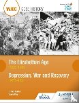 Evans, R. Paul, May, Steve - WJEC GCSE History: The Elizabethan Age 1558–1603 and Depression, War and Recovery 1930–1951