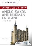 Wright, John - My Revision Notes: Edexcel GCSE (9-1) History: Anglo-Saxon and Norman England, c1060-88