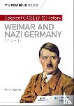 Waugh, Steve - My Revision Notes: Edexcel GCSE (9-1) History: Weimar and Nazi Germany, 1918-39