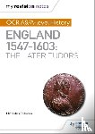 Fellows, Nicholas - My Revision Notes: OCR AS/A-level History: England 1547–1603: the Later Tudors