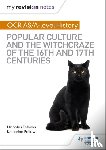 Fellows, Nicholas, Fellows, Katharine - My Revision Notes: OCR A-level History: Popular Culture and the Witchcraze of the 16th and 17th Centuries