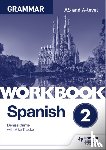 Currie, Denise, Thacker, Mike - Spanish A-level Grammar Workbook 2