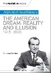 Sanders, Vivienne - My Revision Notes: AQA AS/A-level History: The American Dream: Reality and Illusion, 1945-1980