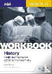 Fletcher, Adele - AQA GCSE (9-1) History Workbook: Health and the people, c1000 to the present day
