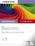 Hage, Mark, Bell, Tracey - WJEC/Eduqas A-level Year 2 Business Student Guide 4: Business in a Changing World