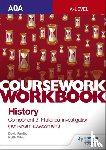 Milne, Keith - AQA A-level History Coursework Workbook: Component 3 Historical investigation (non-exam assessment)