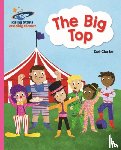 Clarke, Zoe - Reading Planet - The Big Top - Pink A: Galaxy