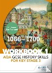 Jenner, Tim, Townsend, Dan - AQA GCSE History skills for Key Stage 3: Workbook 1 1066-1700