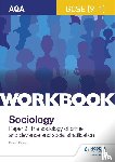 Bown, David - AQA GCSE (9-1) Sociology Workbook Paper 2: The sociology of crime and deviance and social stratification