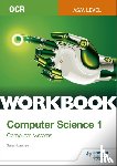 Lawrey, Sarah - OCR AS/A-level Computer Science Workbook 1: Computer systems