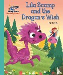 Jones, Pip - Reading Planet - Lila Scamp and the Dragon's Wish - Turquoise: Galaxy