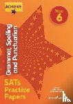 Lallaway, Marie, Barnes, Madeleine - Achieve Grammar, Spelling and Punctuation SATs Practice Papers Year 6