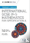 Goldie, Sophie, Mahandru, Sadhiv - My Revision Notes: International GCSE (9-1) Mathematics for Pearson Edexcel Specification A