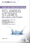 Lloyd, Clare - My Revision Notes: WJEC and Eduqas A level Religious Studies Religion and Ethics