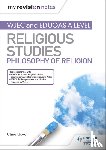 Lloyd, Clare - My Revision Notes: WJEC and Eduqas A level Religious Studies Philosophy of Religion