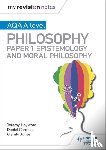 Cardinal, Dan, Jones, Gerald, Hayward, Jeremy - My Revision Notes: AQA A-level Philosophy Paper 1 Epistemology and Moral Philosophy