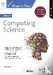Reid, Greg - How to Pass Higher Computing Science, Second Edition