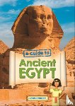 Rasheed, Leila - Reading Planet KS2 - A Guide to Ancient Egypt - Level 5: Mars/Grey band - Non-Fiction