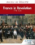 Rees, Dylan, Townson, Duncan - Access to History: France in Revolution 1774–1815 Sixth Edition