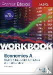 Davis, Peter - Pearson Edexcel A-Level Economics A Theme 1 Workbook: Introduction to markets and market failure
