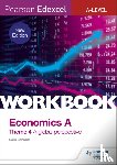 Schmitt, Sam - Pearson Edexcel A-Level Economics Theme 4 Workbook: A global perspective
