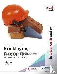 Jones, Mike - The City & Guilds Textbook: Bricklaying for the Level 2 Technical Certificate & Level 3 Advanced Technical Diploma (7905), Level 2 & 3 Diploma (6705) and Level 2 Apprenticeship (9077)
