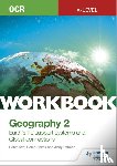 Stiff, Peter, Harris, Helen, Palmer, Andy - OCR A-level Geography Workbook 2: Earth's Life Support Systems and Global Connections