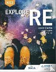 Clarke, Steve, Parry, Lesley, Hayes, Jan - Explore RE for Key Stage 3